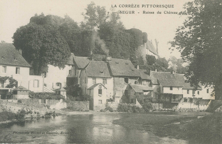 Ségur-le-Château : "La Corrèze pittoresque - 7 Ségur - Ruines du château".