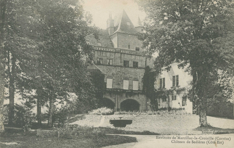 Clergoux : "Environs de Marcillac-la-Croisille (Corrèze) - Château de Sédières (côté Est)".