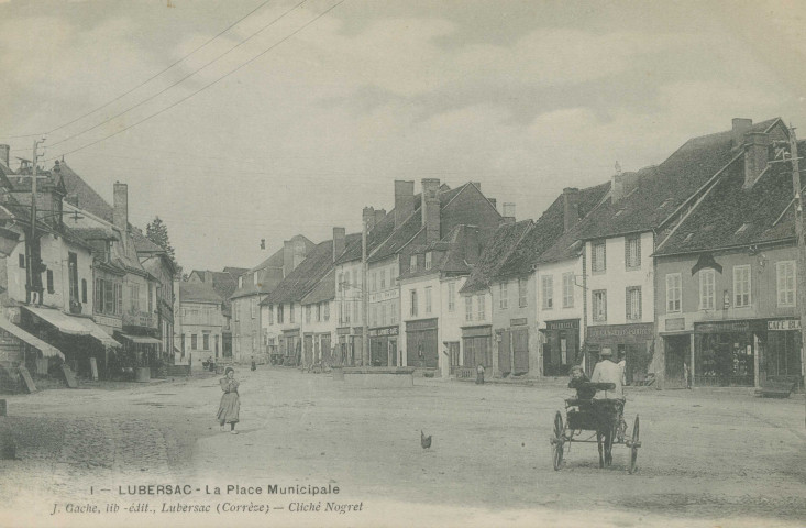 Lubersac : "I - Lubersac - La place municipale".