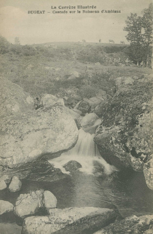 Bugeat : "La Corrèze illustrée - Bugeat - Cascade sur le ruisseau d'Ambiaux".