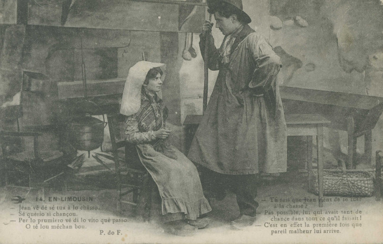 Folklore (scènes de) : "14. En Limousin - Tu sais que Jean vient de se tuer à la chasse ? Pas possible, lui qui avait tant de chance dans tout ce qu'il faisait ! C'est en effet la première fois que pareil malheur lui arrive". texte en limousin par P. do F.
