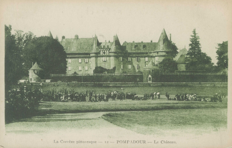 Arnac-Pompadour : "La Corrèze pittoresque - 12 - Pompadour - le château".