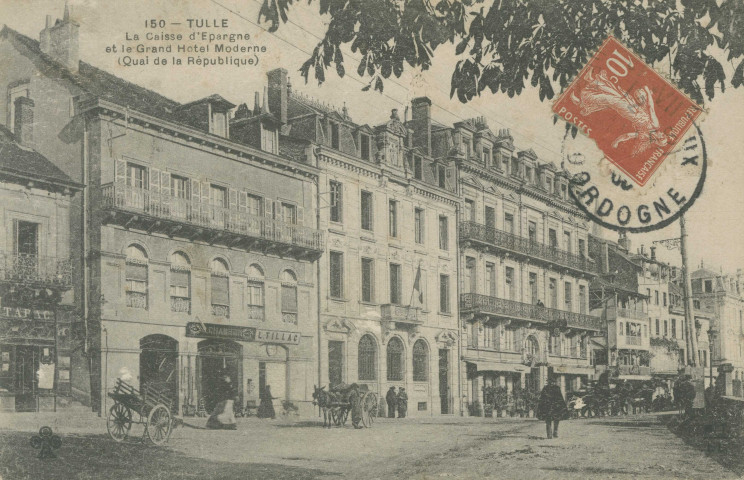 Tulle : "150 - Tulle - La Caisse d'Epargne et le Grand Hôtel Moderne (Quai de la République)".