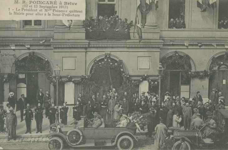 Brive-la-Gaillarde : "M.R. Poincaré à Brive (12 et 13 septembre 1913)- 1 - Le président et Mme Poincaré quittent la mairie pour aller à la sous-préfecture".