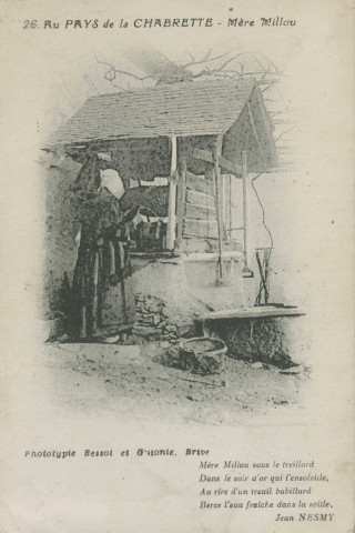 Folklore : "26. Au pays de la chabrette - Mère Millou - Mère Millou sous le treillard Dans le soir d'or qui l'ensoleille, Au rire d'un treuil babillard Berce l'eau fraîche dans la seille.". Poème de Jean Nesmy.