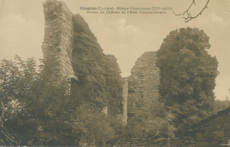 Aubazine : "Obazine (Corrèze) - Abbaye cistercienne (XIIe siècle) - Ruines du château de l'abbé commandataire".