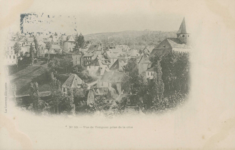 Treignac : "La Corrèze illustrée - N° 10. - Vue de Treignac prise de la côte".