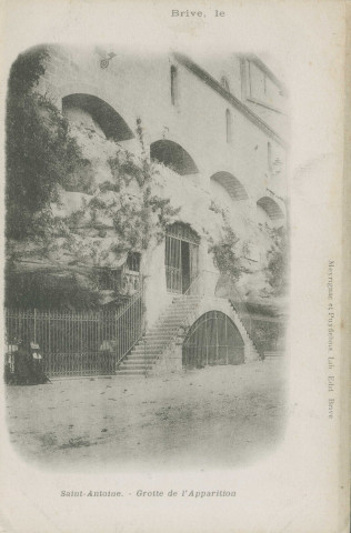 Brive-la-Gaillarde : "Brive, le - Saint-Antoine. - Grotte de l'Apparition".