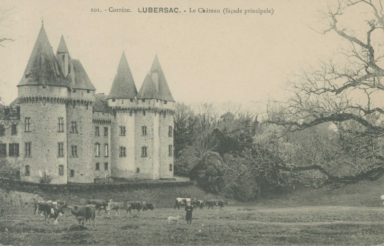 Lubersac : "101. - Corrèze. Lubersac. - Le château (façade principale)".