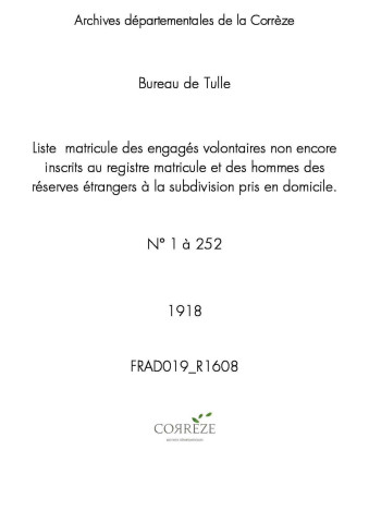 Classe 1918 : liste de matricules des engagés volontaires non encore inscrits au registre matricule et des hommes des réserves étrangers à la subdivision pris en domicile (matricules 1 à 252).