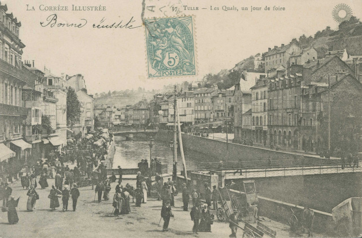 Tulle : "La Corrèze illustrée - 37 Tulle - Les quais, un jour de foire".