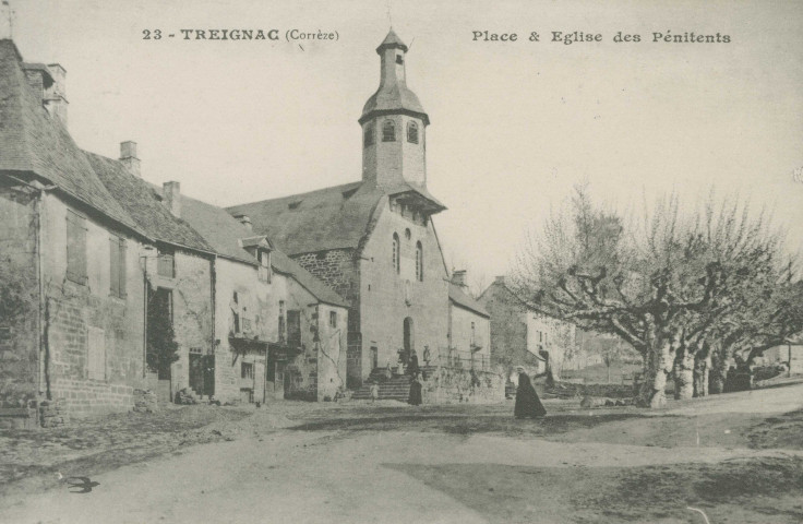 Treignac : "23 - Treignac (Corrèze) - Place et église des Pénitents".