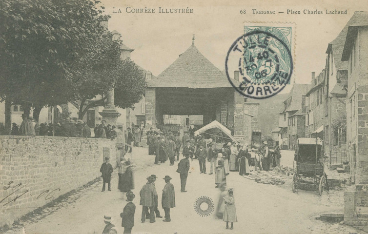 Treignac : "La Corrèze illustrée - 68 Treignac - Place Charles Lachaud".