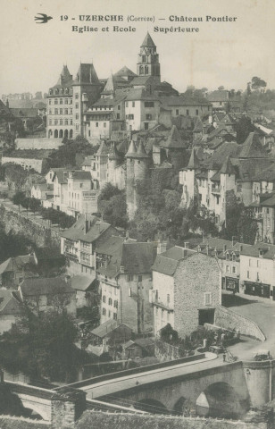 Uzerche : "19 - Uzerche (Corrèze) - Château Pontier - Eglise et école supérieure".