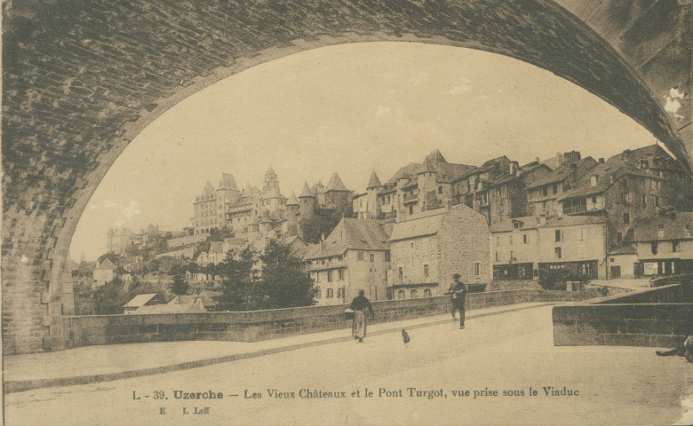 Uzerche : "L - 39. - Uzerche - Les vieux châteaux et le pont Turgot, vue prise sous le viaduc".