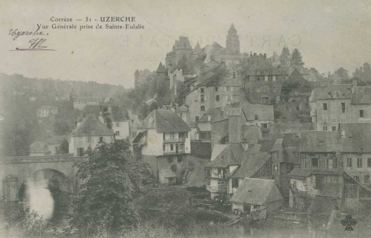 Uzerche : "Corrèze - 31 - Uzerche - Vue générale prise de Sainte-Eulalie".