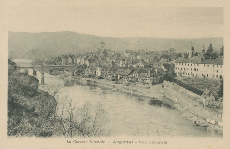 Argentat : "La Corrèze illustrée - Argentat - Vue générale".