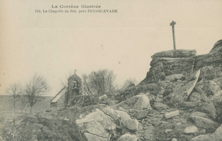 Peyrelevade : "La Corrèze illustrée - 134. La Chapelle du Rat, près Peyrelevade".