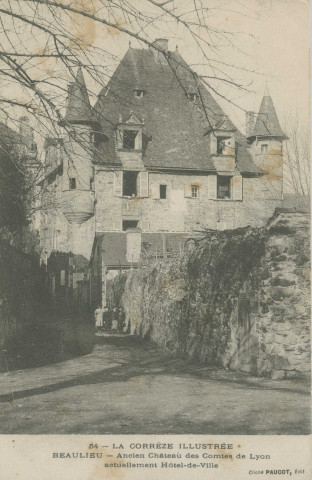 Beaulieu-sur-Dordogne : "54 - La Corrèze illustrée - Beaulieu - Ancien château des comtes de Lyon actuellement l'hôtel-de-ville".