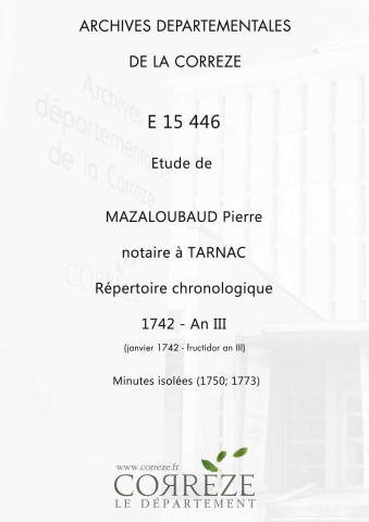 Répertoire chronologique : janvier 1742-fructidor an III; minutes isolées : 1750; 1773