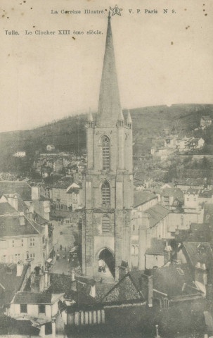 Tulle : "La Corrèze illustré - Tulle. Le clocher XIIIème siècle. N 9.". (sic)