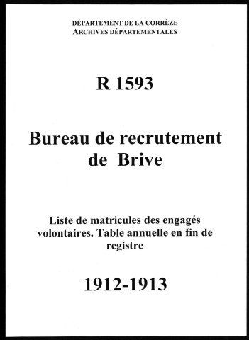 Classe 1913 : table alphabétique des engagés volontaires non encore inscrits au registre matricule et des réserves étrangers à la subdivision de Brive-la-Gaillarde pris en domicile.