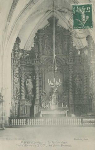 Naves : "Naves (Corrèze) - Le maître-autel. - Chef-d'oeuvre du XVIIme, des frères Duhamel".