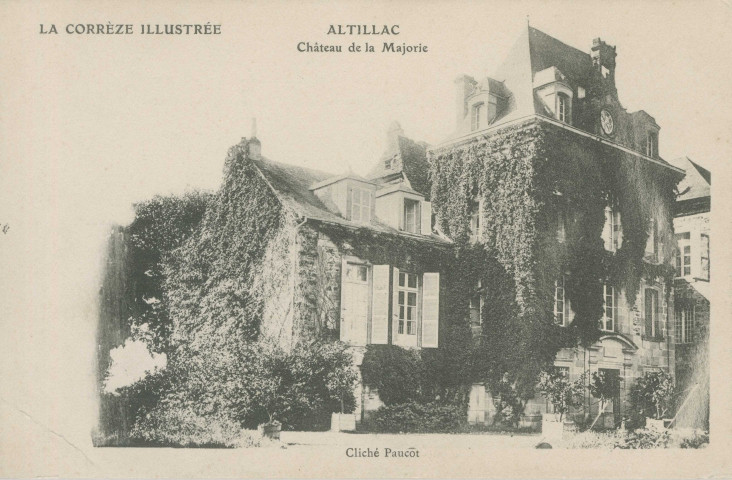 Altillac : "La Corrèze illustrée - Altillac - Château de la Majorie".