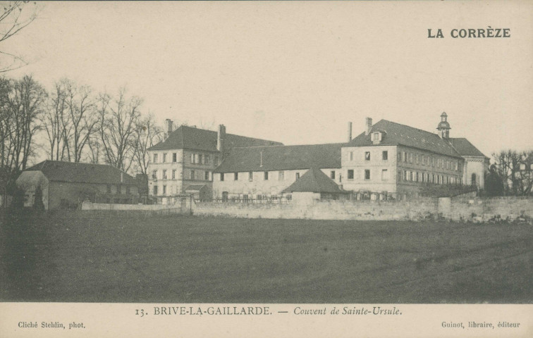Brive-la-Gaillarde : "La Corrèze - 13. Brive-la-Gaillarde. - Couvent de Sainte-Ursule".