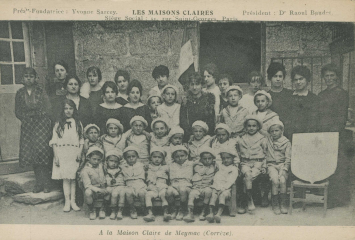 Meymac : "Les maisons Claires - Siège social 51, rue Saint-Georges, Paris - Préste fondatrice: Yvonne Sarcey. - Président : Dr Raoul Baudet - A la Maison Claire de Meymac (Corrèze)".