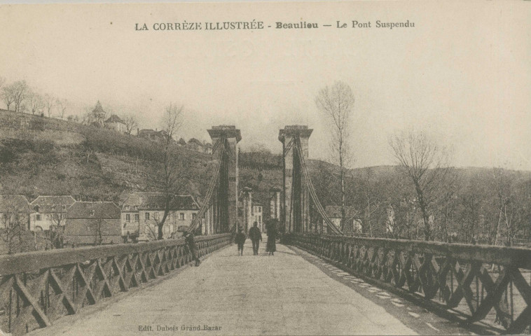 Beaulieu-sur-Dordogne : "La Corrèze illustrée - Beaulieu - Le pont suspendu".