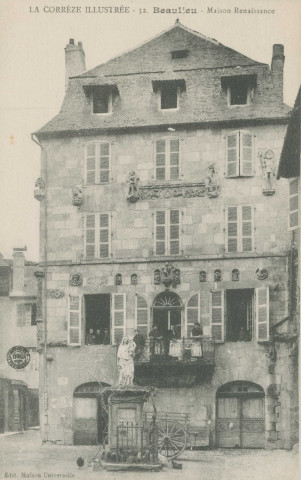 Beaulieu-sur-Dordogne : "La Corrèze illustrée - 52. Beaulieu - Maison renaissance".