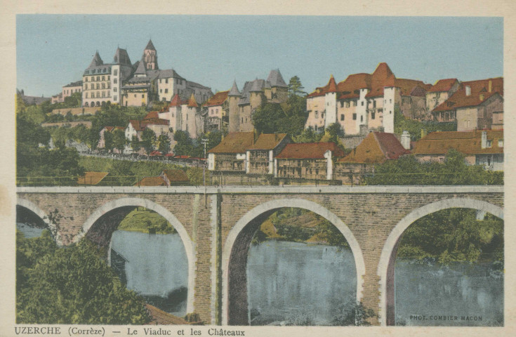 Uzerche : "Uzerche (Corrèze) - Le viaduc et les châteaux".