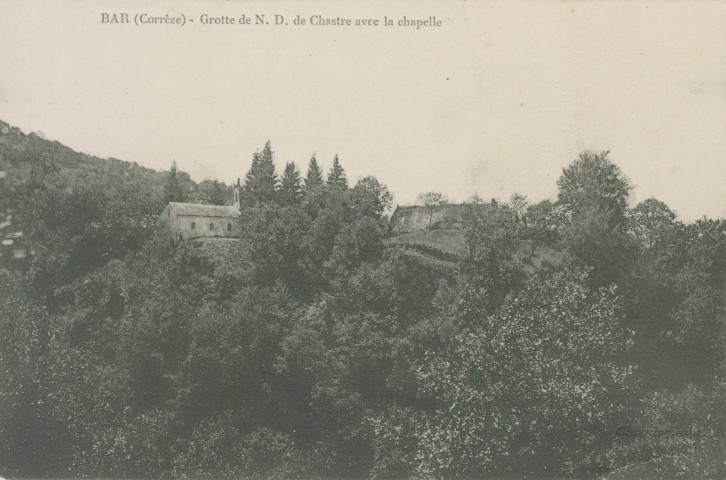 Bar : "Bar (Corrèze) - Grotte de N.D. de Chastre avec la chapelle".