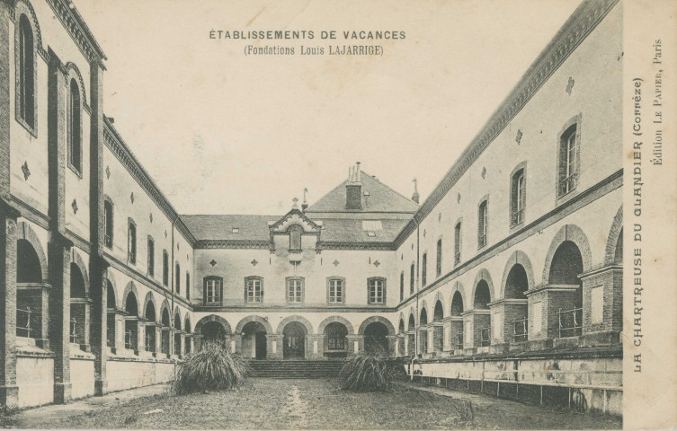 Beyssac : "Etablissements de vacances (Fondation Louis Lajarrige) - La Chartreuse du Glandier (Corrèze)".