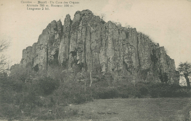 Bort-les-Orgues : "Corrèze. - Bort - Un coin des Orgues - Altitude 780 m. Hauteur 100 m. Longueur 2 kil.".