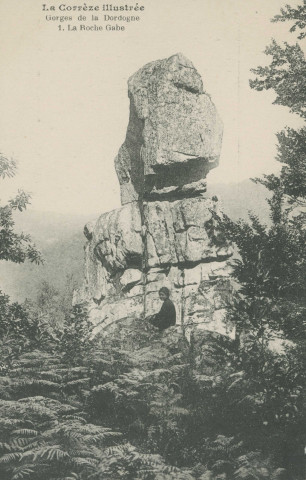 Corrèze, vallée de la Dordogne : "La Corrèze illustrée - Gorges de la Dordogne - 1. La Roche Gabe".