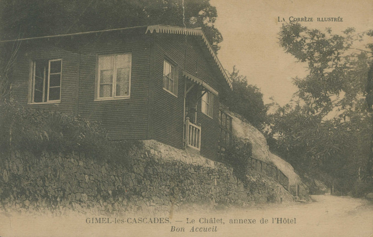 Gimel : "La Corrèze illustrée - Gimel-les-Cascades. - Le châlet, annexe de l'hôtel Bon Accueil".