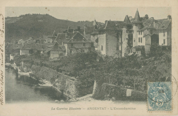 Argentat : "La Corrèze illustrée - Argentat - L'Escondamine".