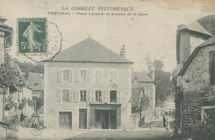 Treignac : "La Corrèze pittoresque - Treignac - Place Lakanal et avenue de la gare".