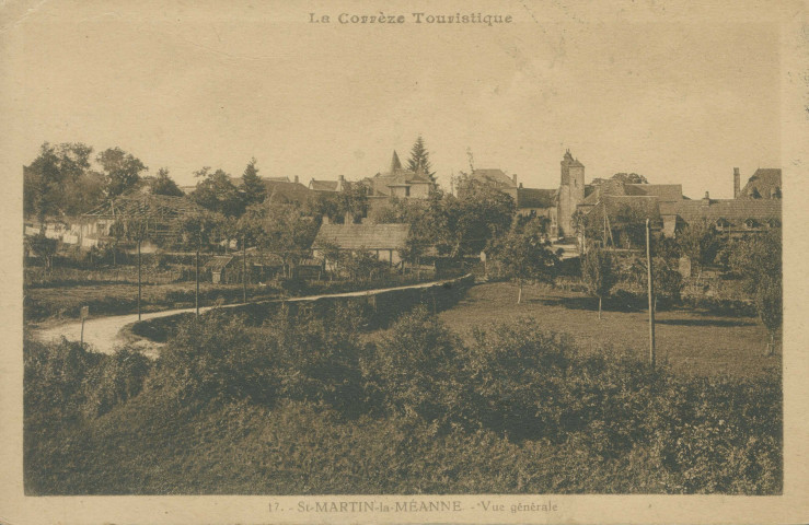 Saint-Martin-la-Méanne : "La Corrèze touristique - 17. - St-Martin-la-Méanne - Vue générale".