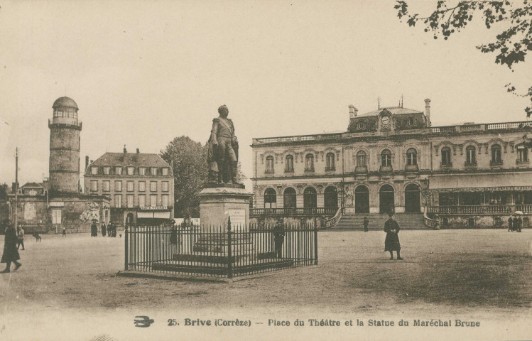 Brive-la-Gaillarde : "25. - Brive (Corrèze) - Place du théâtre et la statue du maréchal Brune".