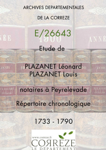 Répertoire chronologique : maître Plazanet Léonard (1733-1765) et (1740-1753), Plazanet Louis (1766-1790)