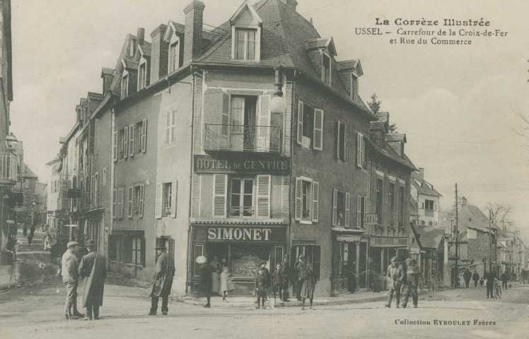Ussel : "La Corrèze illustrée - Ussel - Carrefour de la Croix de fer et rue du commerce".