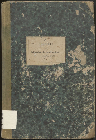 Délibérations du conseil municipal. 23 novembre 1873-28 décembre 1879