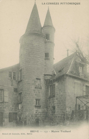 Brive-la-Gaillarde : "La Corrèze pittoresque - Brive - 177 - Maison Treilhard".