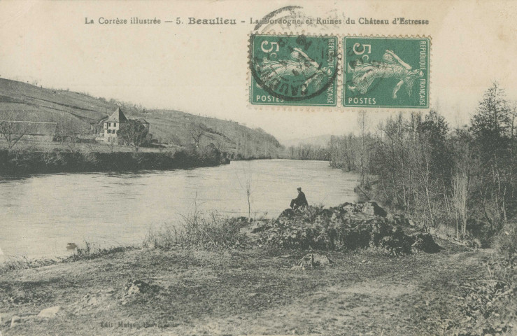 Beaulieu-sur-Dordogne : " La Corrèze illustrée - 5. Beaulieu - La Dordogne et ruines du château d'Estresse".