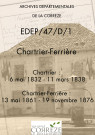 Délibérations du conseil municipal : Commune de Chartrier (1832-1838). Commune de Chartrier-Ferrière (1861-1877).