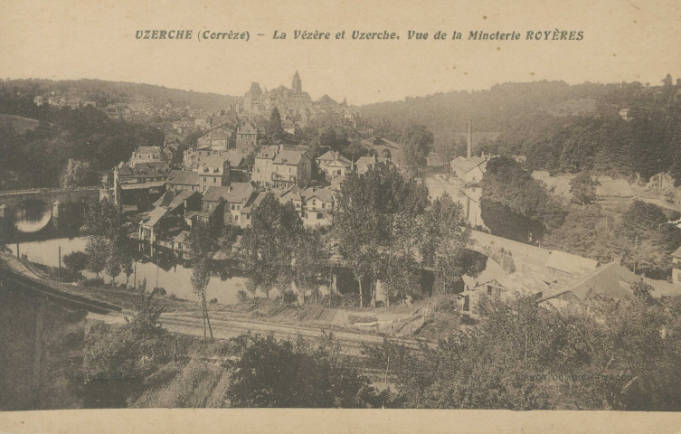 Uzerche : "Uzerche (Corrèze) - La Vézère et Uzerche, vue de la Minoterie Royères".