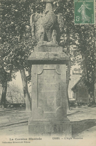 Ussel : "La Corrèze illustrée - Ussel - L'aigle romaine".